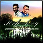 Refreshing Morning Music - Ramachandra - Flute And Chinna - Keyboard songs mp3
