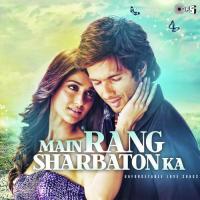 Main Rang Sharbaton Ka (Unforgetable Love Songs) songs mp3