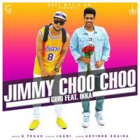 Jimmy Choo Choo (feat. Ikka) Guri Song Download Mp3