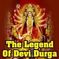 The Legend Of Devi Durga songs mp3