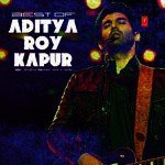Best Of Me Aditya Roy Kapoor songs mp3