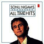 Sonu Nigam&039;s All Time Hits songs mp3