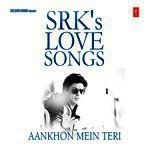 Aankhon Mein Teri - SRK&039;s Love Song songs mp3