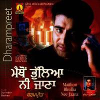 Maithon Bhullia Nee Jaana Dharmpreet Song Download Mp3