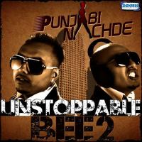 Punjabi Nachde - Unstoppable Bee 2 songs mp3