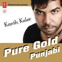 Pure Gold Punjabi - Kanth Kaler songs mp3