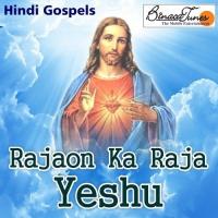Rajaon Ka Raja Yeshu Raja Vinod Peter,Aarti Song Download Mp3