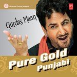 Pure Gold Punjabi - Gurdas Maan songs mp3