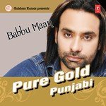 Pure Gold Punjabi - Babbu Maan songs mp3