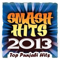 Smash Hits 2013 - Top Punjabi Hits songs mp3
