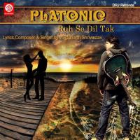 Platonic - Ruh Se Dil Tak songs mp3