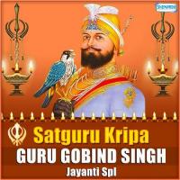 Satguru Kripa - Guru Gobind Singh Jayanti Spl songs mp3