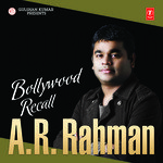 Bollywood Recall - A.R. Rahman songs mp3