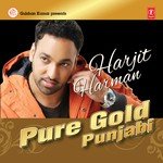 Pure Gold Punjabi - Harjit Harman songs mp3