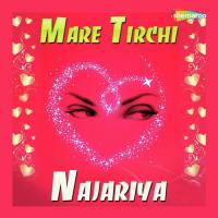 Mare Tirchi Najariya songs mp3