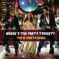 Where&039;s The Party Tonight (From "Kabhi Alvida Naa Kehna") [The DJ Suketu Remix] Shaan,Vasundhara Das Song Download Mp3