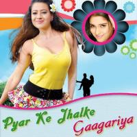 Pyar Ke Jhalke Gaagariya songs mp3