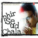 Irshad Kamil - Phir Se Ud Chala songs mp3