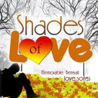 Shades Of Love - Memorable Bengali Love Songs songs mp3