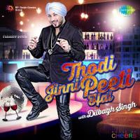 Thodi Jinni Peeti Hai Dilbagh Singh,Millind Gaba Song Download Mp3