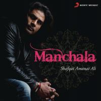 Manchala (From "Hasee Toh Phasee") Shafqat Amanat Ali Khan,Nupur Pant Song Download Mp3