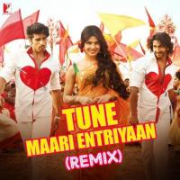 Tune Maari Entriyaan - Remix songs mp3