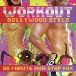Workout Bollywood Style: 30 Mins Non Stop Mix songs mp3