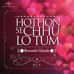 Hothon Se Chhu Lo Tum - Romantic Ghazals songs mp3