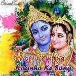 Holi Ke Rang Kaanha Ke Sang songs mp3