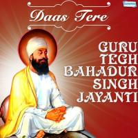 Daas Tere - Guru Tegh Bahadur Singh Jayanti songs mp3