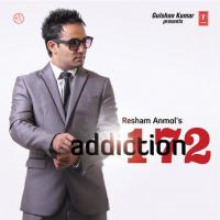 Addiction 172 Resham Anmol Song Download Mp3