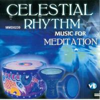 Celestial Rhythm Music For Meditation songs mp3