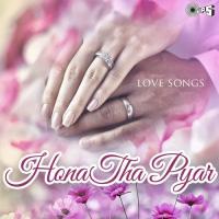 Hona Tha Pyar - Love Songs songs mp3