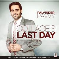 College&039;s Last Day Palwinder Pavvy Song Download Mp3