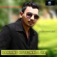 Rakhwe Kote Wala Ha Sukhwant Rai Song Download Mp3