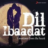 Dil Ibaadat (Emotions From The Heart) songs mp3