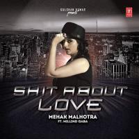 Shit About Love (Feat. Milind Gaba) Mehak Malhotra,Milind Gaba Song Download Mp3