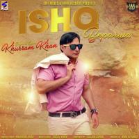 Ishq Beperwa Khurram Khan Song Download Mp3