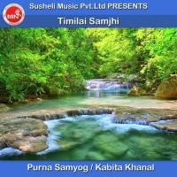 Timilai Samjhi Purna Samyog,Kabita Khanal Song Download Mp3