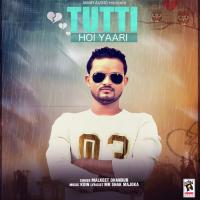 Tutti Hoi Yaari Malkeet Dhandur Song Download Mp3