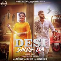 Desi Sirre Da Inder Kaur,Parmish Verma Song Download Mp3