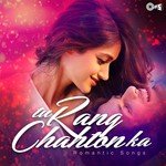 Tu Rang Chahton Ka - Romantic Songs songs mp3