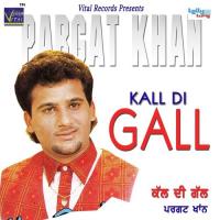 Kal Di Gal Pargat Khan Song Download Mp3