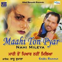 Mahi Kolo Mile Na Pyar Ve Sadhu Rumana Song Download Mp3