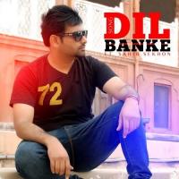 Dil Banke (Feat. Sahib Sekhon) Judge Sandhu Song Download Mp3