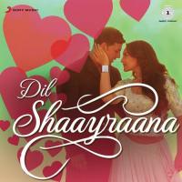 Dil Shaayraana songs mp3