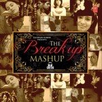 The Break Up Mashup  Song Download Mp3
