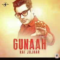 Gunaah Rai Jujhar Song Download Mp3