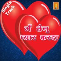 Main Tenu Pyar Karda Shveta Verma,Kumar Anand Song Download Mp3