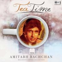 Tea Time with Amitabh Bachchan songs mp3